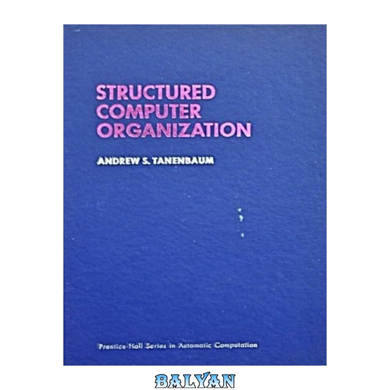 78cded0e1d7339e3953c03aad371ae2e.jpg دانلود کتاب Structured Computer Organization - تصویر 1