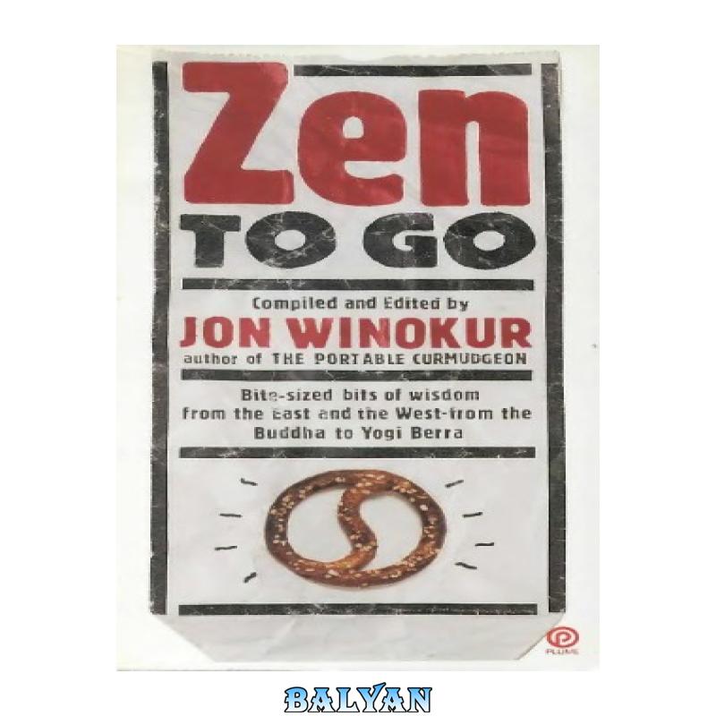 b22ca33f8eb336c33c3b25e026d8351b.jpg دانلود کتاب Zen to Go - تصویر 1