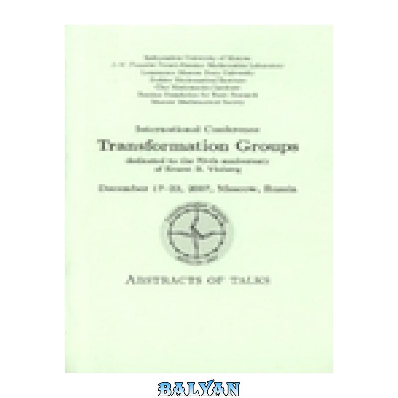 010273b9a959a2378249d837ef847898.jpg دانلود کتاب International Conference Transformation Groups (abstracts of talks) - تصویر 1
