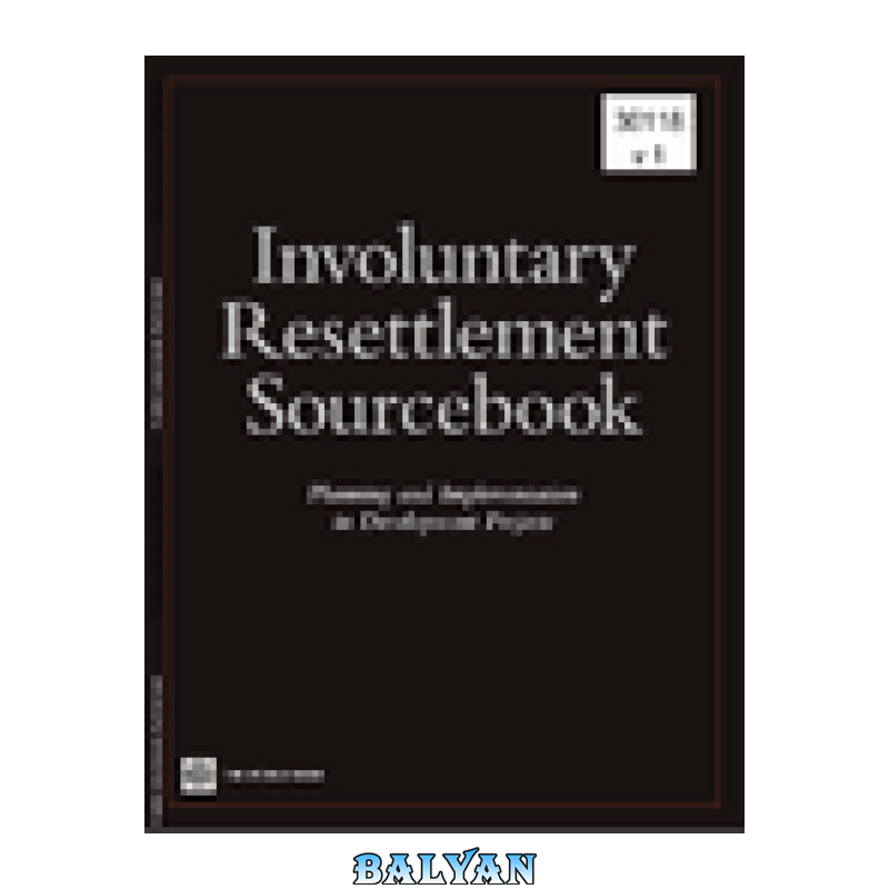 abb5684efa79dd11939fd711b0789871.png دانلود کتاب Involuntary Resettlement Sourcebook. Planning and Implementation in Development Projects - تصویر 1