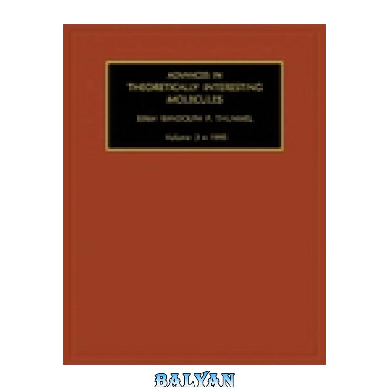 49eba10f2ce12a5079d2a689372e4e56.jpg دانلود کتاب Advances in Theoretically Interesting Molecules: Volume 3 - تصویر 1