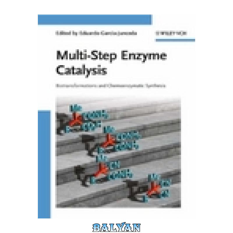 855b5ee7764e873e370efe88a3957240.jpg دانلود کتاب Multi-Step Enzyme Catalysis: Biotransformations and Chemoenzymatic Synthesis - تصویر 1