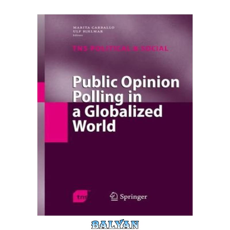 e5273c5459d32be6d8c4fcc9e0cb2163.jpg دانلود کتاب Public Opinion Polling in a Globalized World - تصویر 1
