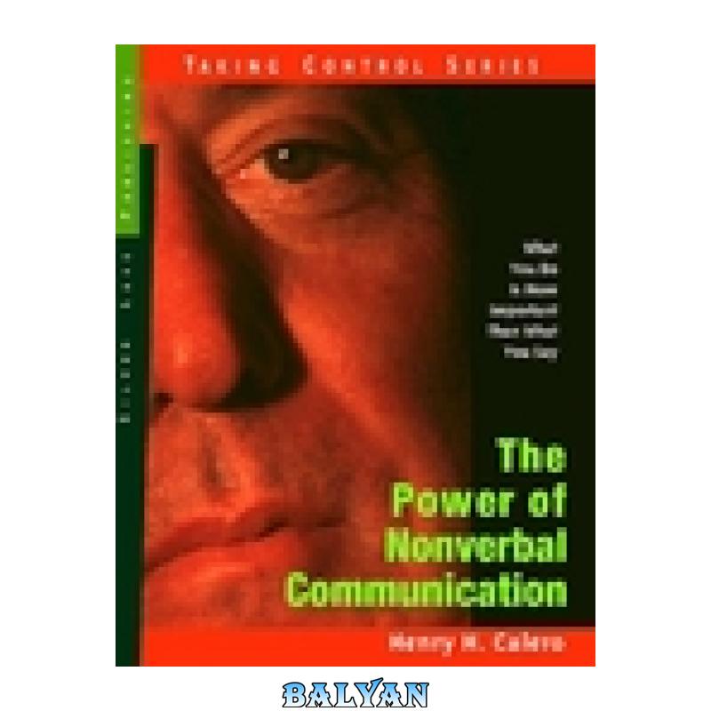 6a7d8670d234b5767aab851db46f2aee.jpg دانلود کتاب Power of Nonverbal Communication, The: How You Act Is More Important Than What You Say - تصویر 1