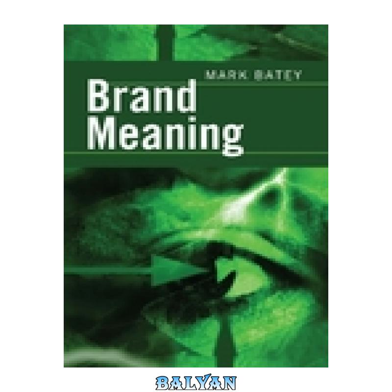 4616befa276eb380198267054ee67c38.jpg دانلود کتاب Brand meaning - تصویر 1