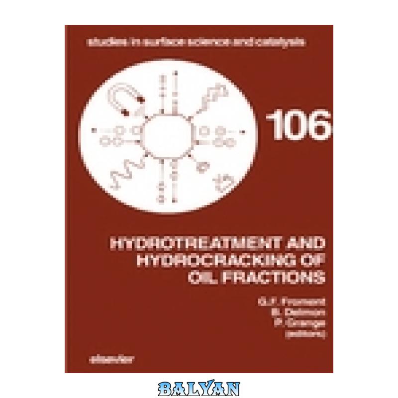 f608321ff8e6e988fe89fae007728a0b.jpg دانلود کتاب Hydrotreatment and Hydrocracking of Oil Fractions - تصویر 1