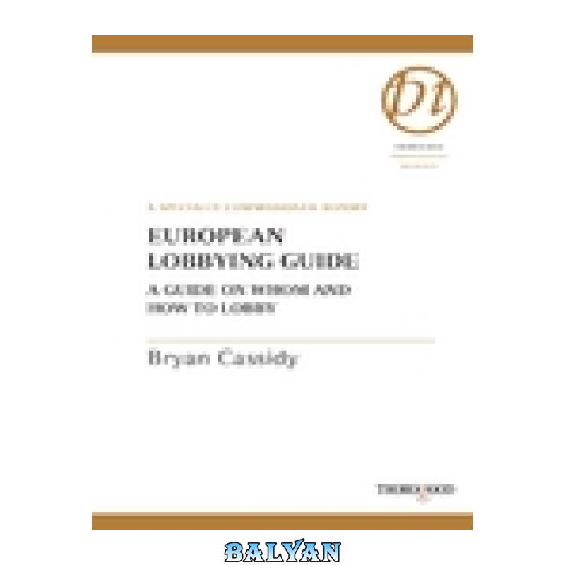 5391c043e20b520a58ab3fb5ac6e22e6.jpg دانلود کتاب European Lobbying Guide - تصویر 1