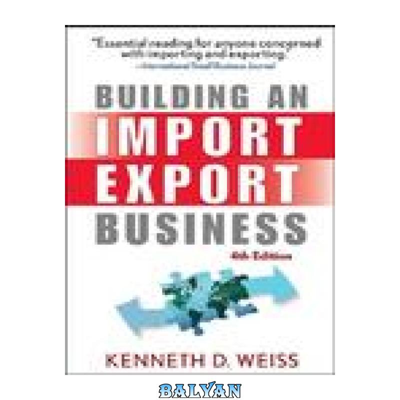 a046be78983c6cb979fdc82496f1657f.jpg دانلود کتاب Building an import/export business - تصویر 1