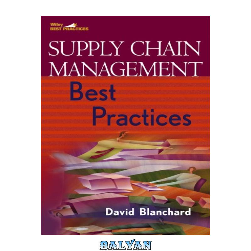 72d508a983875b2bde49d95a6b66d048.jpg دانلود کتاب Supply Chain Management Best Practices - تصویر 1