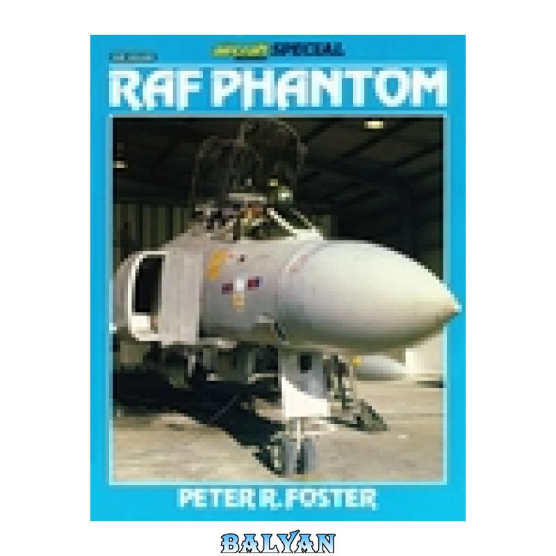 736707bf6ae31201d5c486a7e18568bb.jpg دانلود کتاب Aircraft Illustrated Special: RAF Phantom - تصویر 1