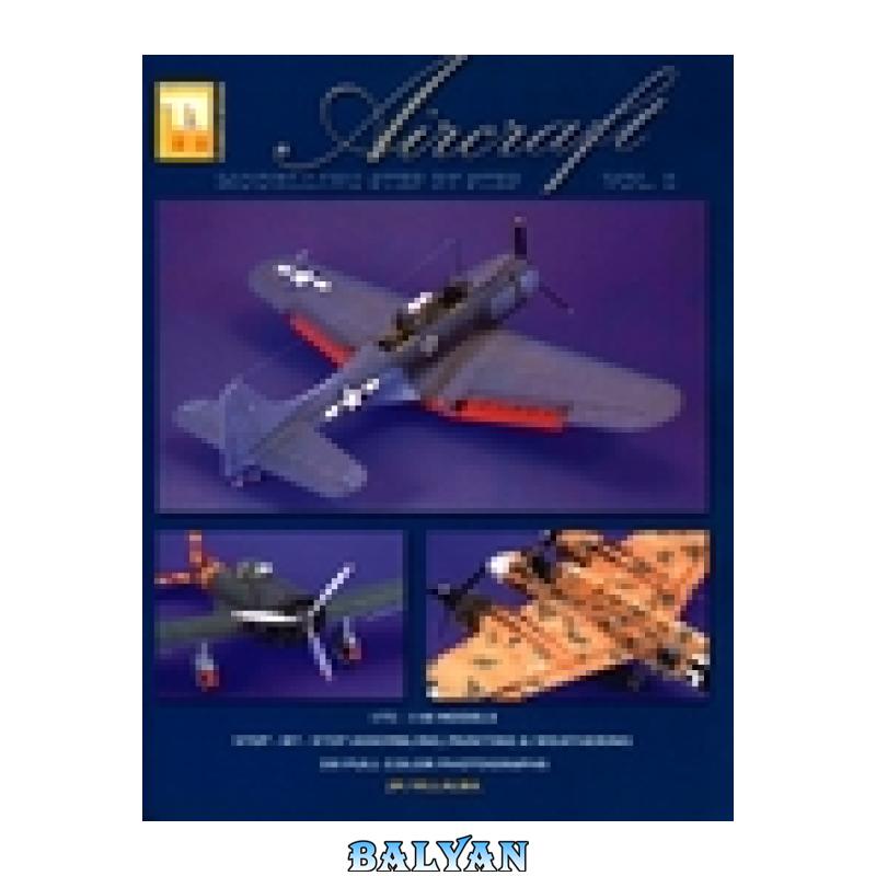 a3de9c818004e5deab54b709b7850669.jpg دانلود کتاب Aircraft Modelling Step By Step: 1/48 & 1/72 Models - تصویر 1