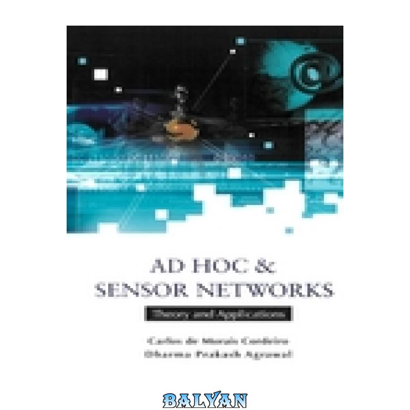 e45e3b33776f18ae4a5f550ef9b01fb5.jpg دانلود کتاب Ad Hoc & Sensor Networks: Theory And Applications - تصویر 1