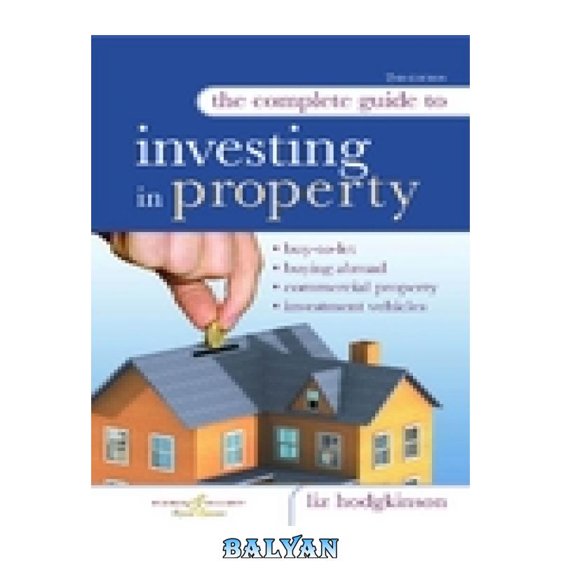 06b0e1e03070535ff7a475c2272b975c.jpg دانلود کتاب The Complete Guide to Investing in Property - تصویر 1
