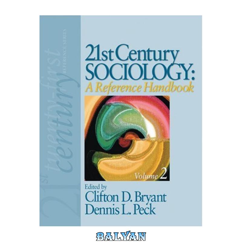 5b42d7c15f1335d04348c9b5c43f58bc.jpg دانلود کتاب 21st Century Sociology: A Reference Handbook - تصویر 1