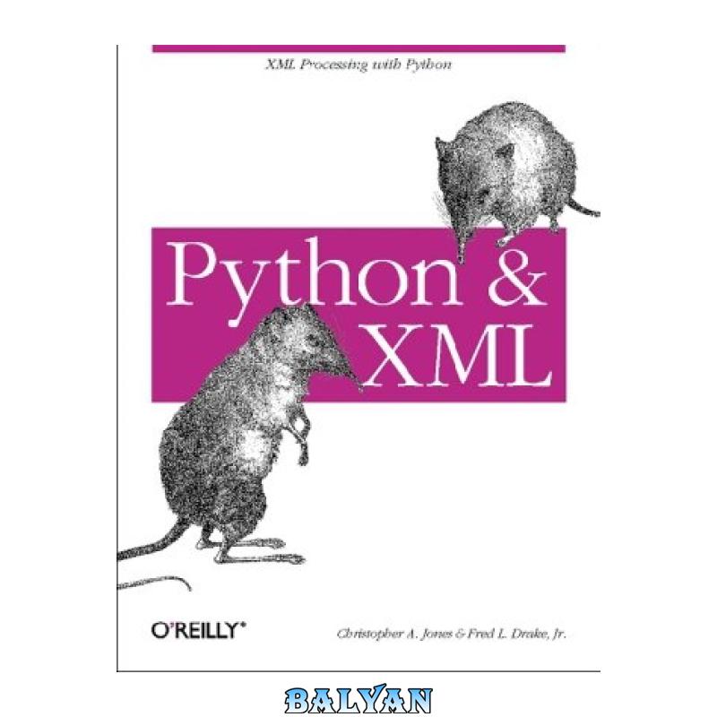 3ddafacb6859cb4386233d5d40b3804b.jpg دانلود کتاب Python & XML - تصویر 1