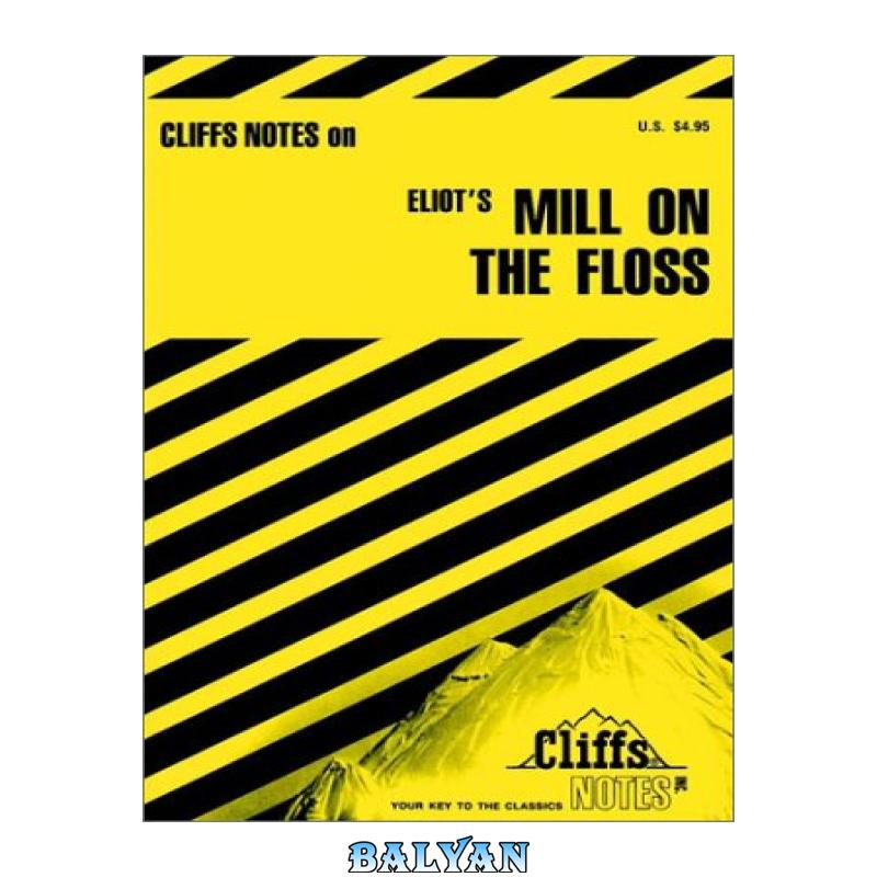 04c0a526bf8e4fcce6febaa9d937f847.jpg دانلود کتاب Cliffsnotes Mill on the Floss - تصویر 1