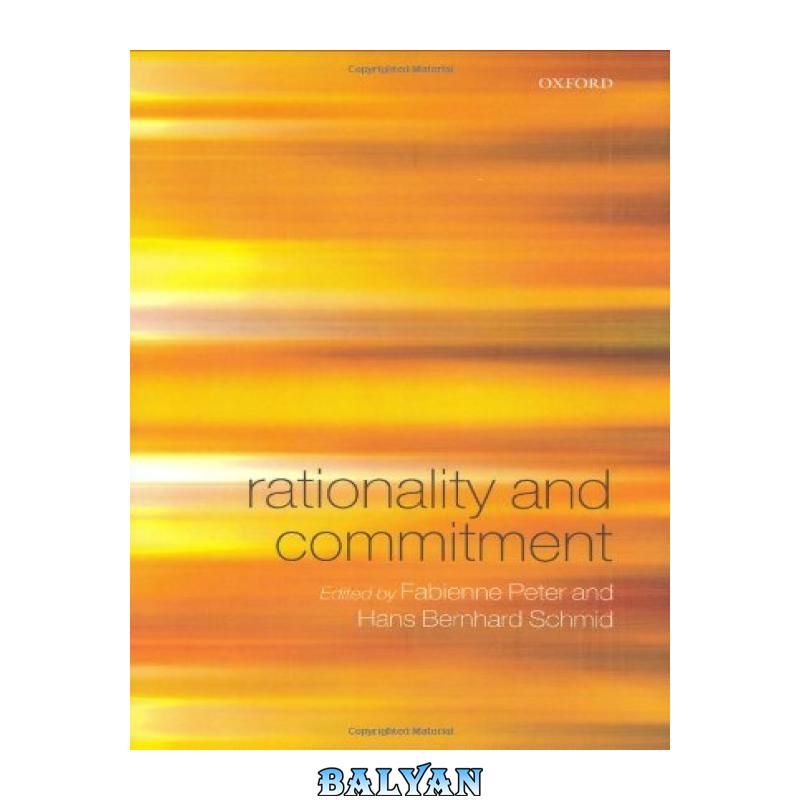 b0a4e713cff336a95334fc2d3ba97817.jpg دانلود کتاب Rationality and Commitment - تصویر 1