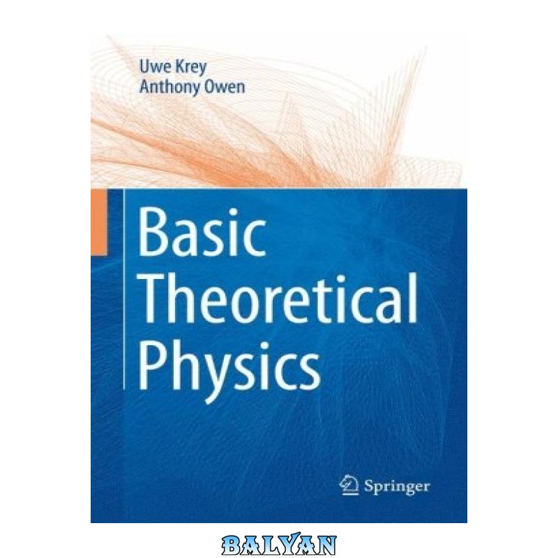 77d4eab28b33736ed259824a5a3a4de0.jpg دانلود کتاب Basic Theoretical Physics: A Concise Overview - تصویر 1