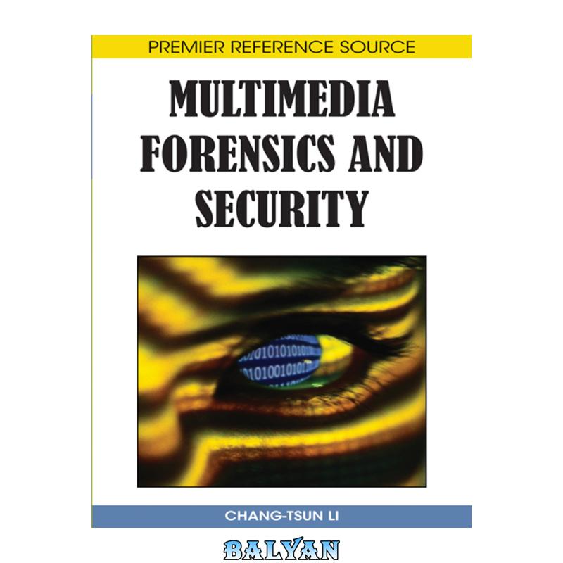 9b61b75df82e168fcfe609632ffce473.jpg دانلود کتاب Multimedia forensics and security - تصویر 1