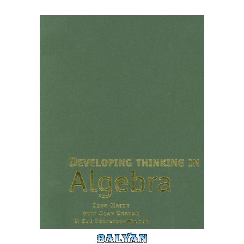 3f531c00fc419eb0295dbeea0ff6d6b9.jpg دانلود کتاب Developing Thinking in Algebra - تصویر 1