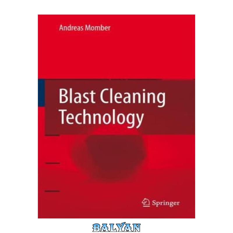 8b26617cba0efdd35c52721b9e79be1b.jpg دانلود کتاب Blast Cleaning Technology - تصویر 1