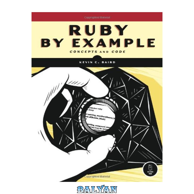 4d2312b601c7424937f9f0323e509fc8.jpg دانلود کتاب Ruby by Example: Concepts and Code - تصویر 1