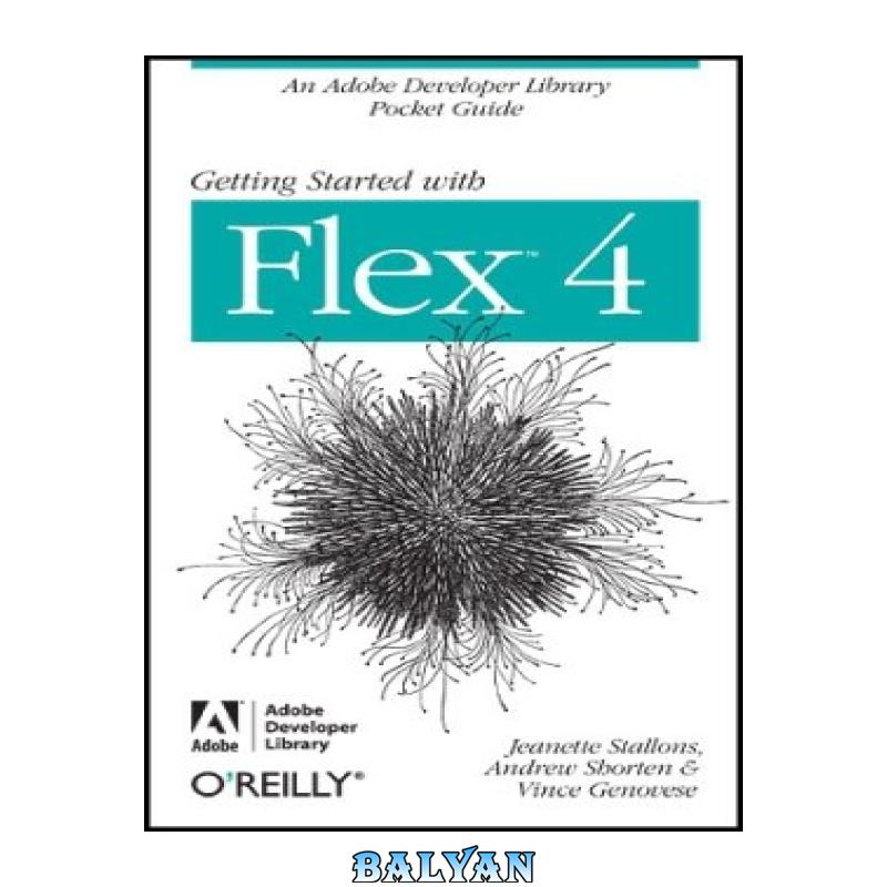 1027d3bad82551e30035d7d63647f8d8.jpg دانلود کتاب Getting Started with Flex 4 - تصویر 1