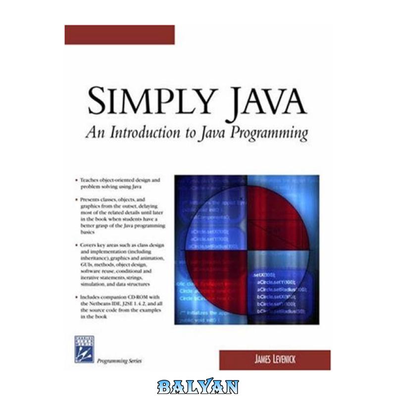 bffafe33a4ebf9b1fbdc364dcbf82fe4.jpg دانلود کتاب Simply Java: An Introduction to Java Programming (Programming Series) - تصویر 1