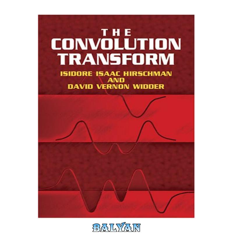 4b0c7b6f9b3e58504a9e8610f29ba548.jpg دانلود کتاب The Convolution Transform - تصویر 1