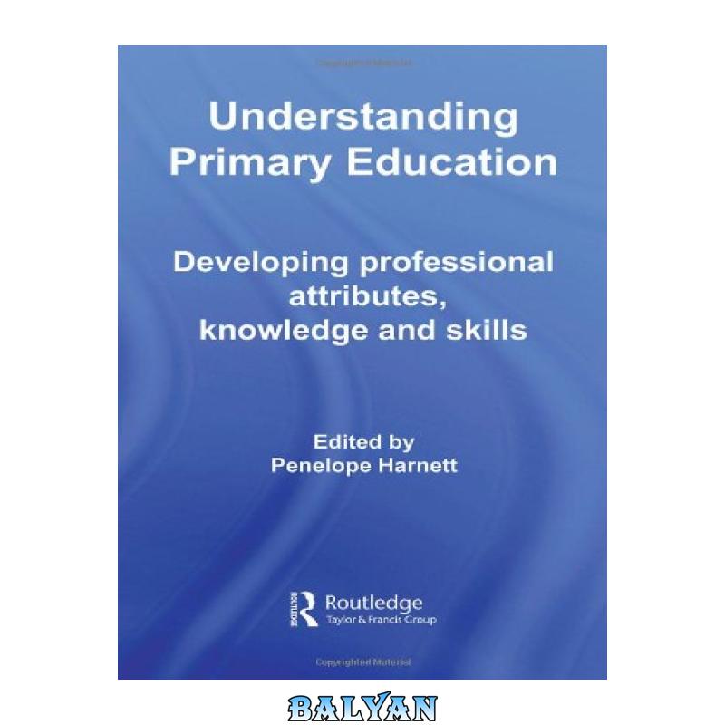3c0394556d617619796880ebf4e47df0.jpg دانلود کتاب Understanding Primary Education - تصویر 1