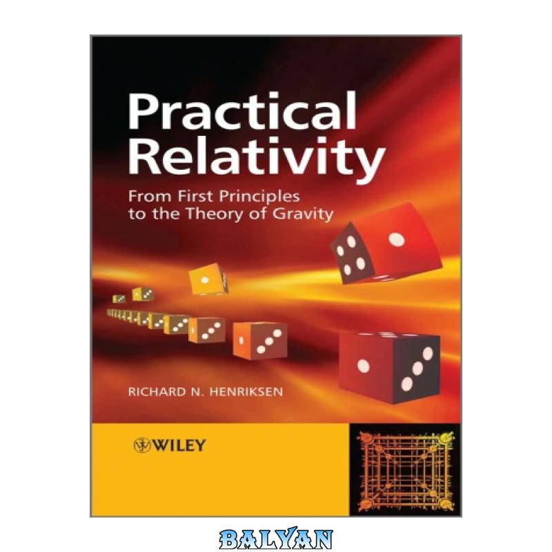a8caacdf5af0571ba6d08179565106cb.jpg دانلود کتاب Practical Relativity: From First Principles to the Theory of Gravity - تصویر 1