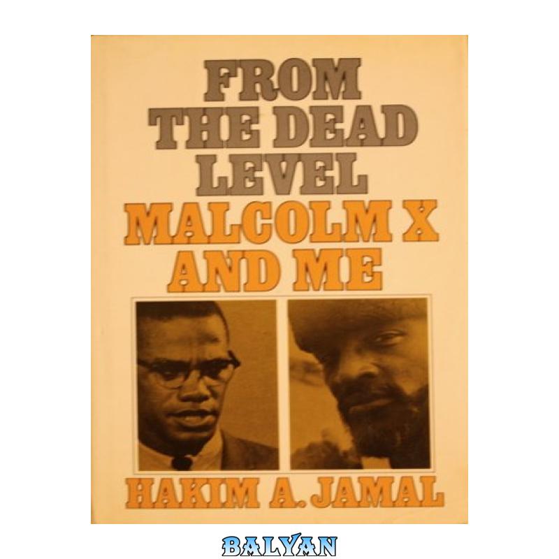 798d505c8e75f8c3d2d895f26831d203.jpg دانلود کتاب From the Dead Level: Malcolm X and Me - تصویر 1