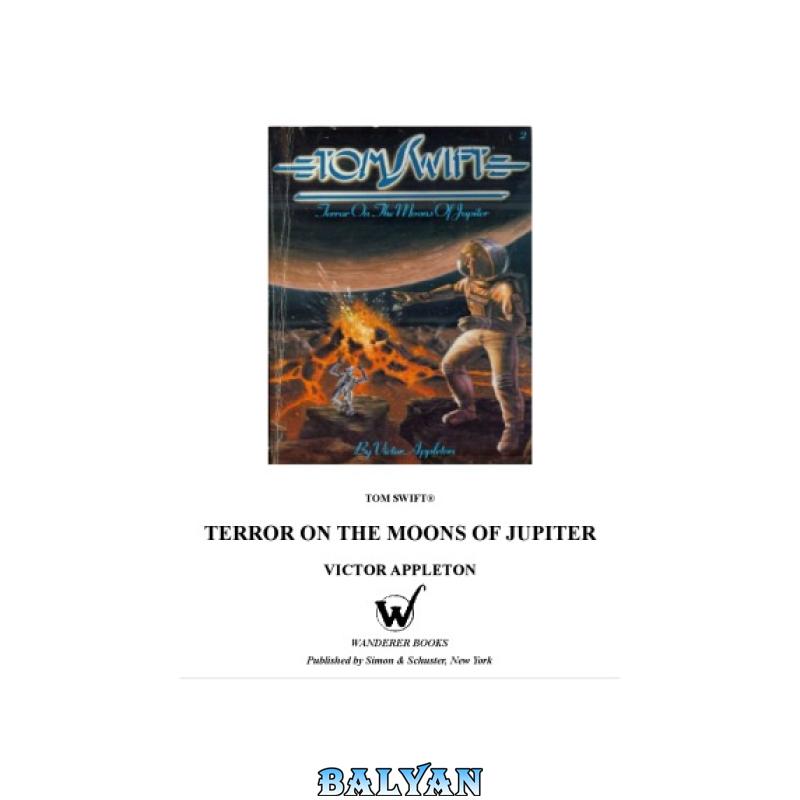 801012571d79f76ec1f9bab94052dd06.jpg دانلود کتاب Terror on the Moons of Jupiter (Tom Swift - Third Series, Book 2) - تصویر 1