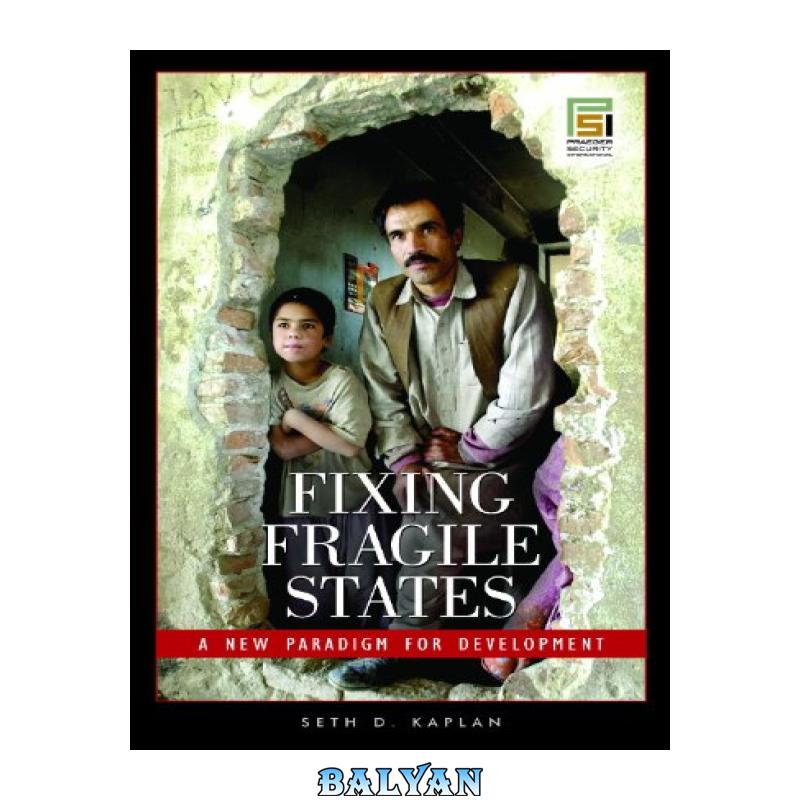 d92a8138d4b5817eabd7f4243eb40d08.jpg دانلود کتاب Fixing Fragile States: A New Paradigm for Development - تصویر 1