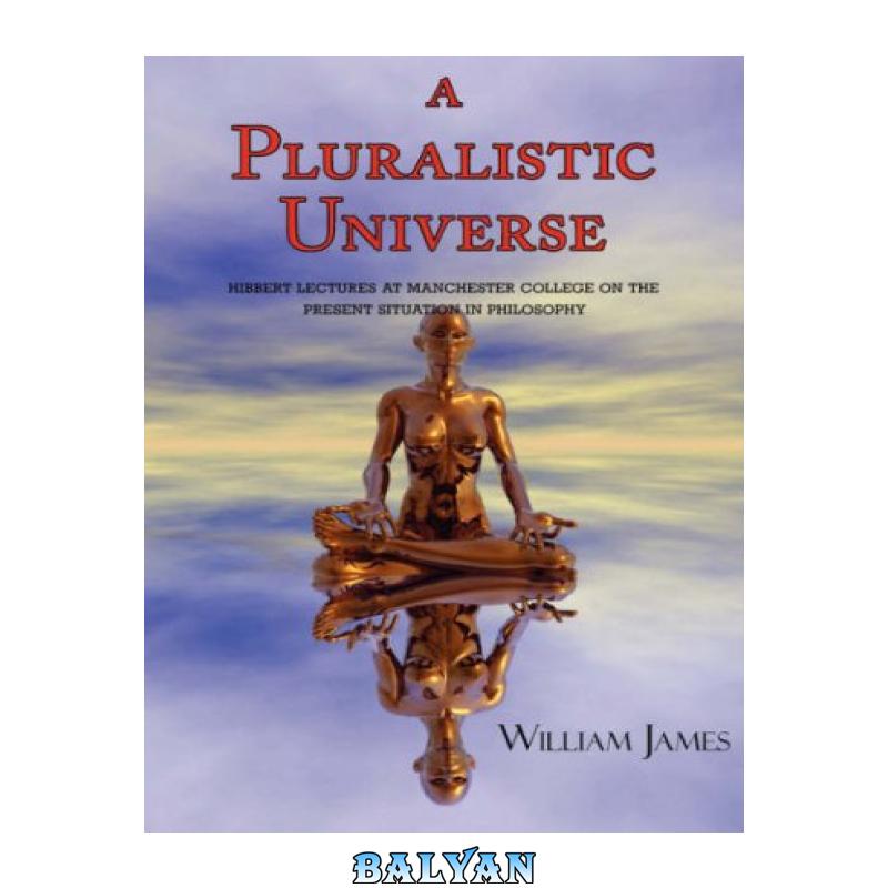 0e08ed4e6fd9597eb577d136d36d7bd3.jpg دانلود کتاب A Pluralistic Universe - تصویر 1