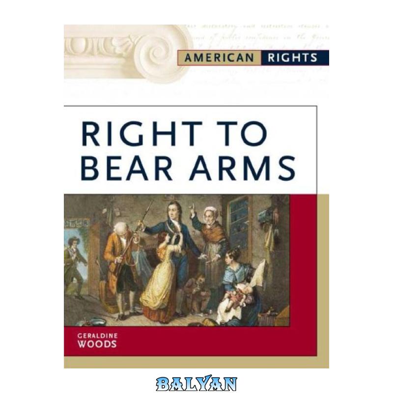 31c6656e3e866783d3435f3331c3cb72.jpg دانلود کتاب Right To Bear Arms (American Rights) - تصویر 1