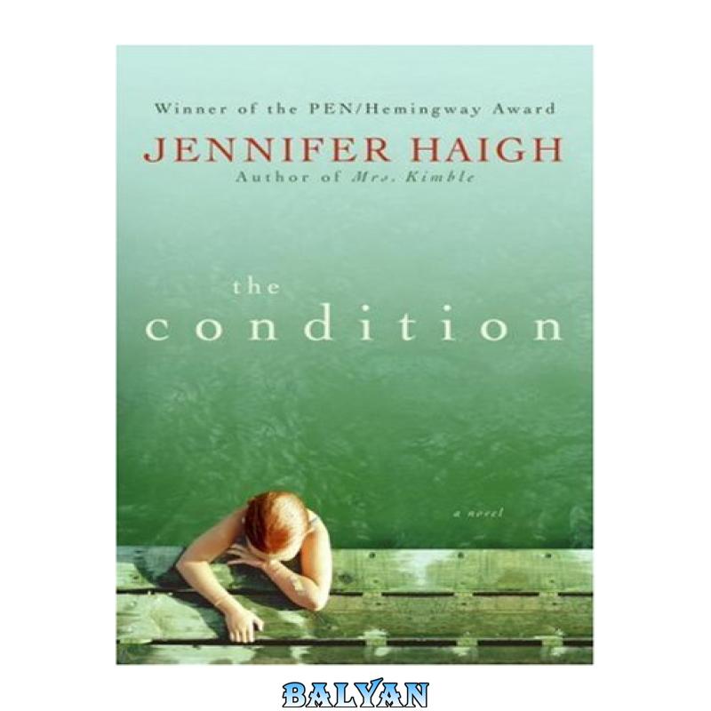 e83cefb33a7d10f42a773ce816bc189b.jpg دانلود کتاب The Condition: A Novel - تصویر 1