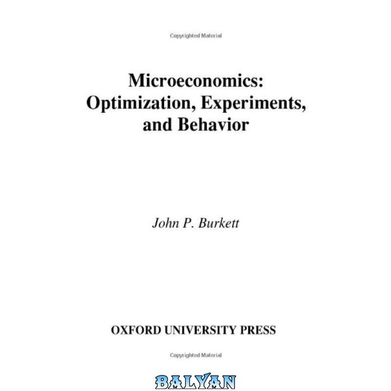 d66cdb321eb637cef17efab2a6ed49b3.jpg دانلود کتاب Microeconomics: Optimization, Experiments, and Behavior - تصویر 1
