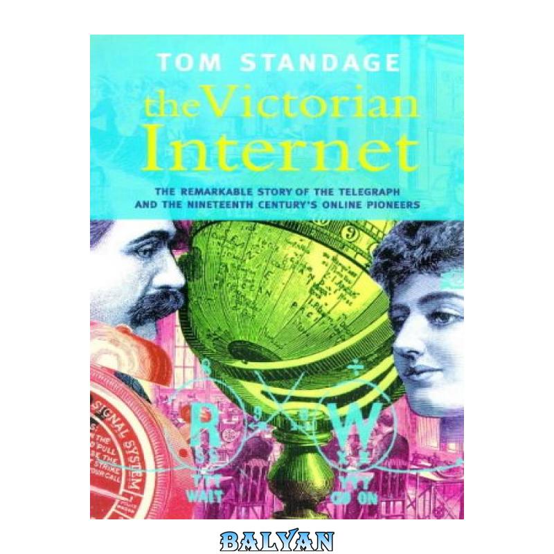 ac54954d6b851a929b4b5f26896fb64e.jpg دانلود کتاب Victorian Internet - تصویر 1