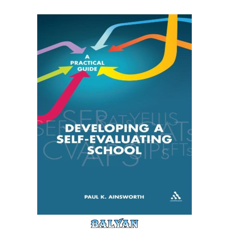 0e3f0e02f0949ba59bb20332d7b7bd63.jpg دانلود کتاب Developing a Self-Evaluating School: A Practical Guide - تصویر 1