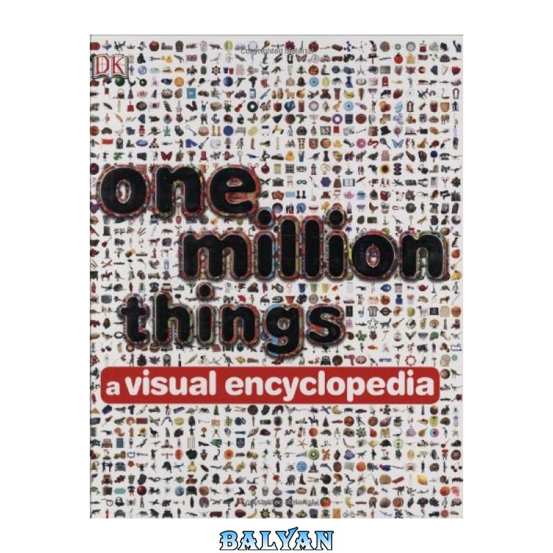 b4fbd70eb26ce2a29532cda9a747cb5b.jpg دانلود کتاب One Million Things: A Visual Encyclopedia - تصویر 1