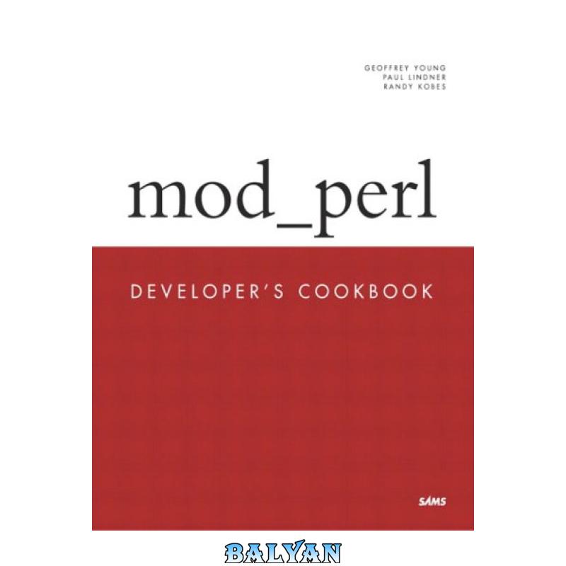 25e69574a2efdc9899f39737da4ecef2.jpg دانلود کتاب mod_perl Developer's Cookbook (Developer's Library) - تصویر 1