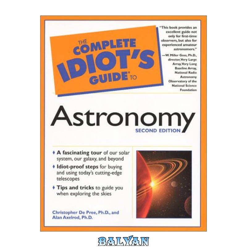 1dbca4d338be039e1461e0a2de2d40e1.jpg دانلود کتاب The Complete Idiot's Guide to Astronomy, 2nd edition, 2001 - تصویر 1