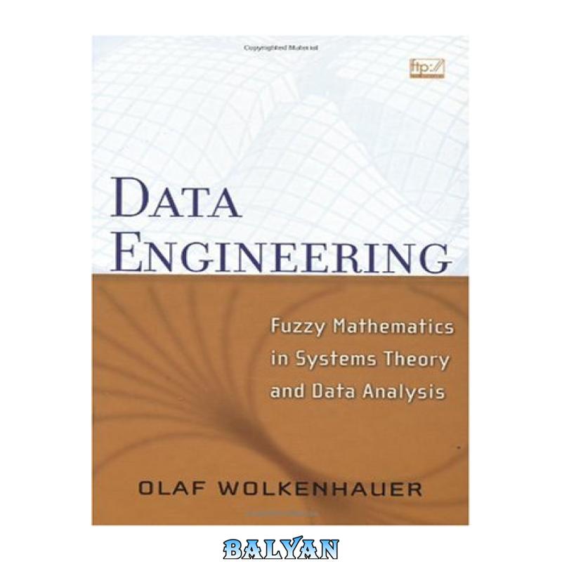 55d4e9fb418b12e98c5205a4480c718e.jpg دانلود کتاب Data Engineering: Fuzzy Mathematics in Systems Theory and Data Analysis - تصویر 1