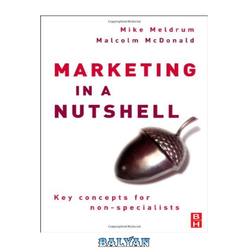 5a2ae7ffe73537180a9cea41884b056d.jpg دانلود کتاب Marketing in a Nutshell: Key concepts for non-specialists - تصویر 1