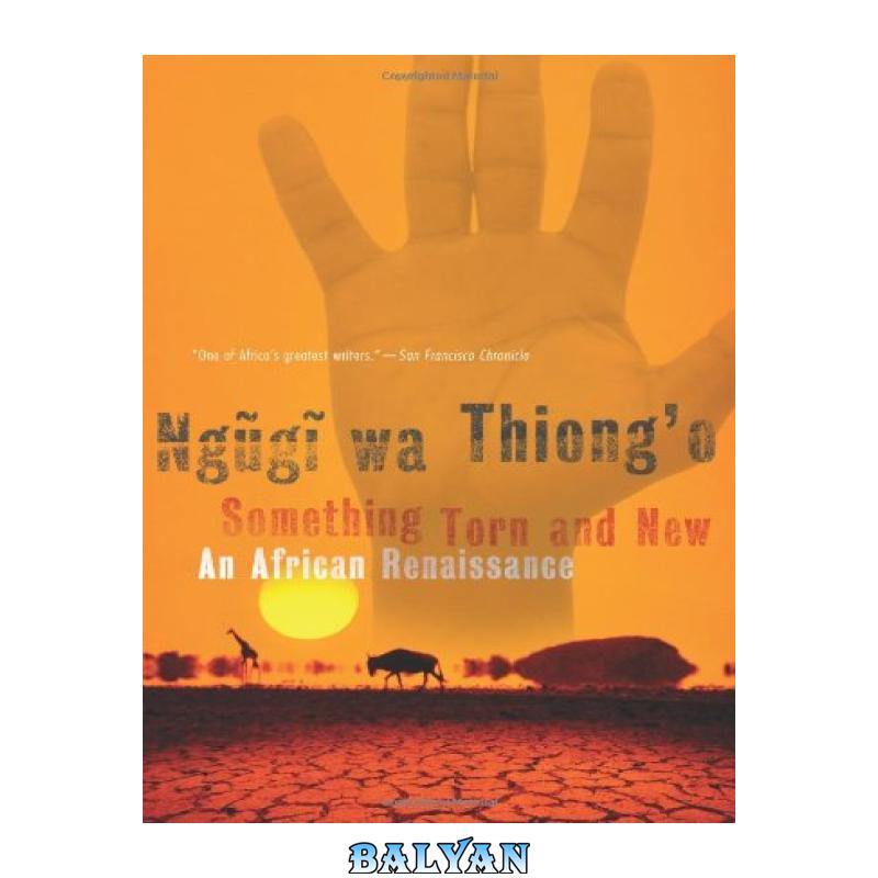 7db7f30564292128de35ff1080502e1d.jpg دانلود کتاب Something Torn and New: An African Renaissance - تصویر 1