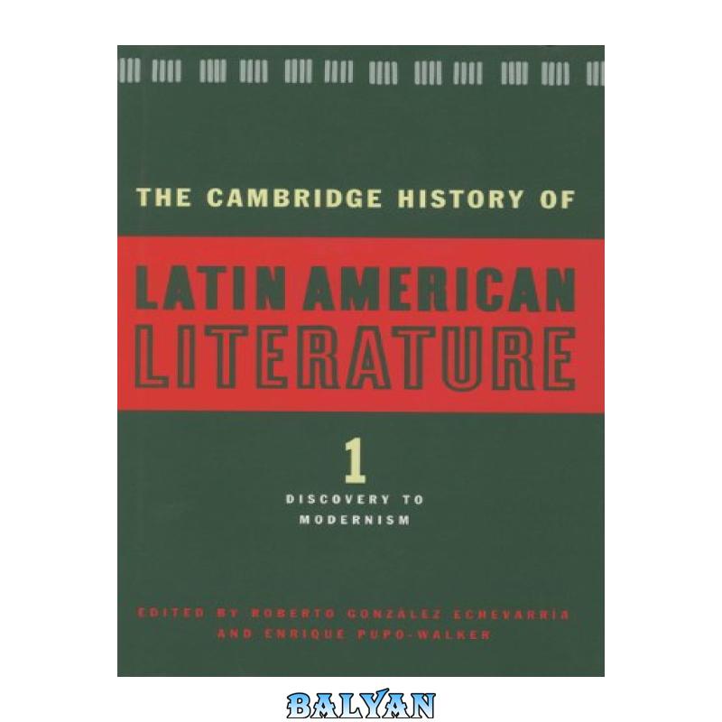 28651b80dc1eaf380a315d4f60d8c894.jpg دانلود کتاب The Cambridge History of Latin American Literature Vol. 1 Discovery to Modernism - تصویر 1