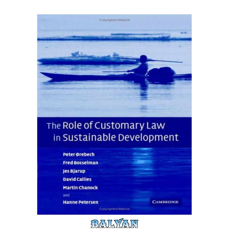 3206b61c2b81784a147448008777d118.jpg دانلود کتاب The Role of Customary Law in Sustainable Development - تصویر 1