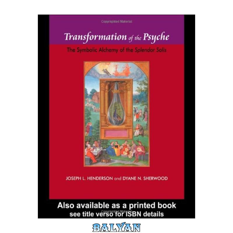 694a2b17dadb5492a6399d25c25a1d63.jpg دانلود کتاب Transformation of the Psyche: The Symbolic Alchemy of the Spendour Solis - تصویر 1