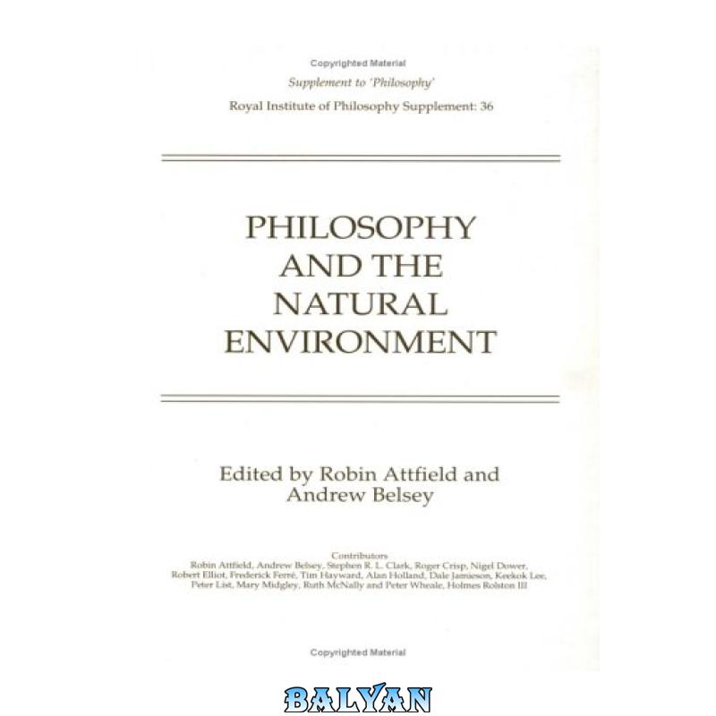 727c1ec3453cb70e74ebd5731517998a.jpg دانلود کتاب Philosophy and the Natural Environment (Royal Institute of Philosophy Supplements) - تصویر 1